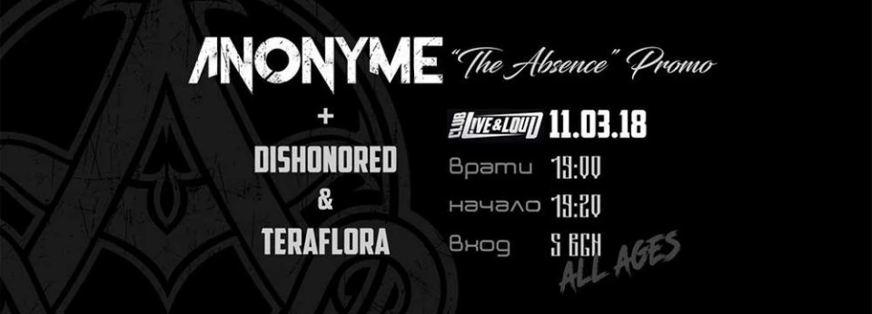 LIVE & LOUD 11.03.2018 - концерт на Anonyme, Dishonored и Teraflora