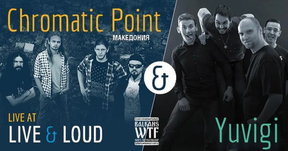 LIVE & LOUD 19.04.2018 - българо-македонска метъл вечер c Chromatic Point и Yuvigi