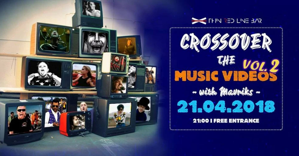 Бар "Тънка червена линия" 21.04.2018 - Crossover the Music Videos with Mavriks VOL. 2
