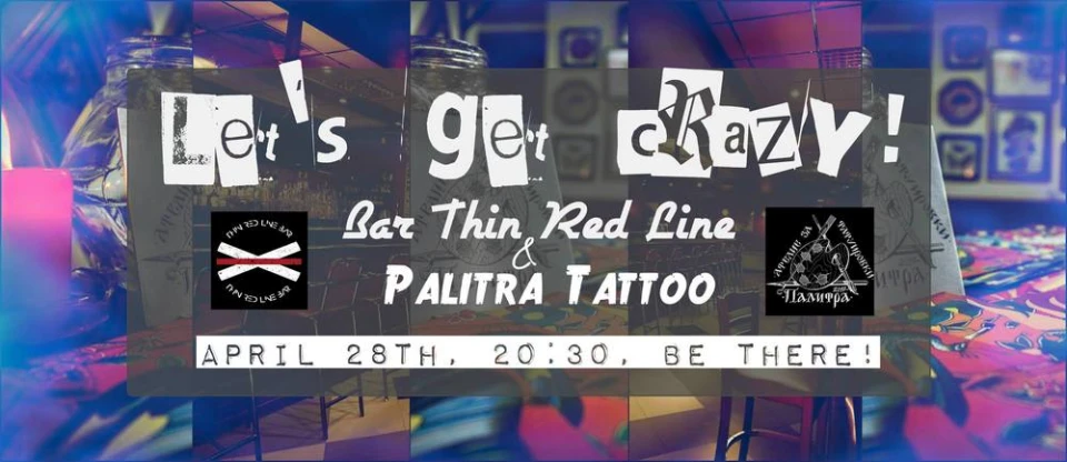 Бар "Тънка червена линия" 28.04.2018 - Let's get crazy!