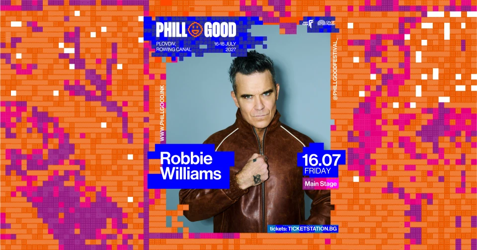 Роби Уилямс е първият хедлайнер на PHILLGOOD 2027!