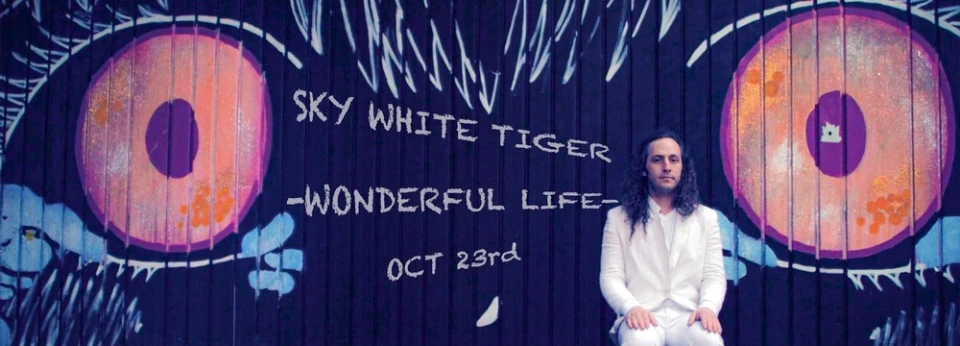 Sky White Tiger с премиера на първия си видео сингъл "Wonderful Life"