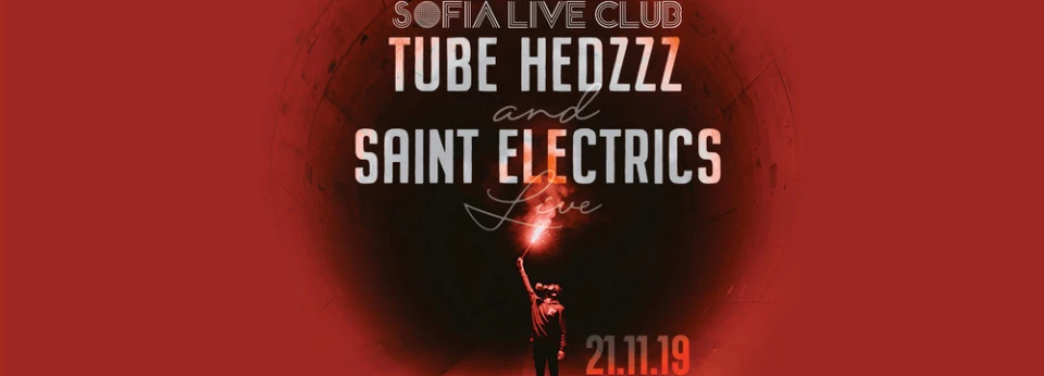 Tube Hedzzz и Saint Electrics със съвместно клубно шоу