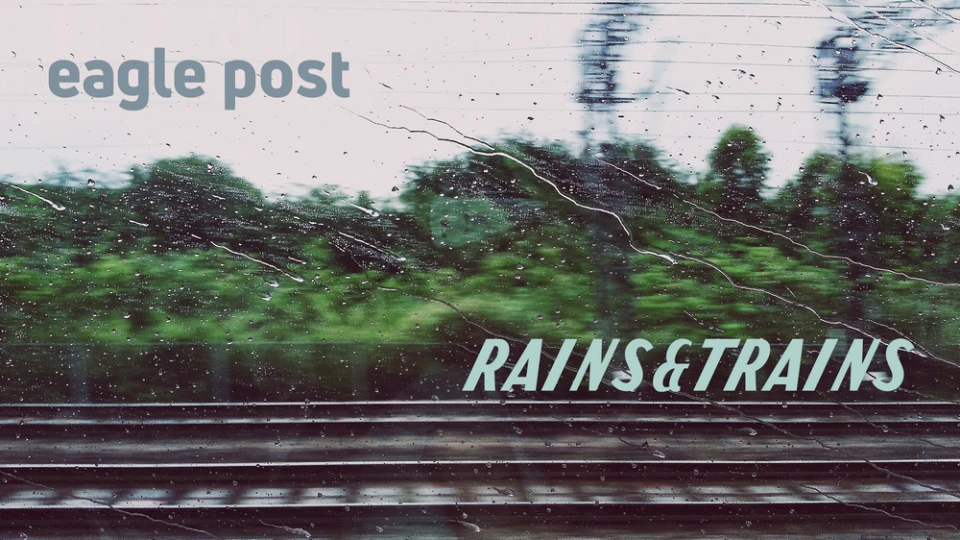 Eagle Post с първи сингъл от предстоящия си албум - "Rains and Trains"