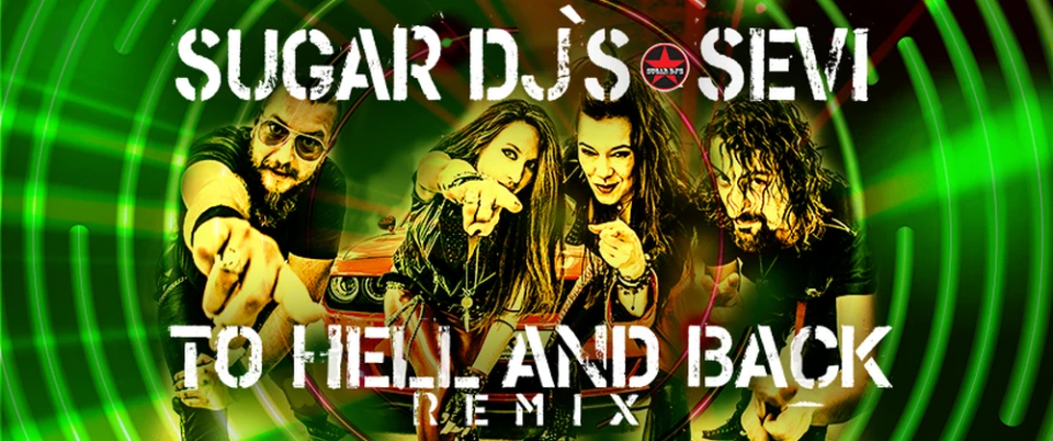 Sugar DJ’s пуснаха ремикс на "To Hell and Back" на SEVI